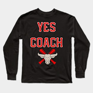 Yes Coach Long Sleeve T-Shirt